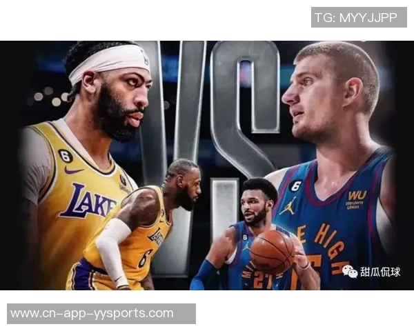 湖人对掘金的激烈对决回顾及比赛精彩瞬间分析